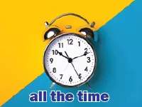 Định nghĩa & cách phát âm từ all the time