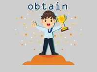 Định nghĩa & cách phát âm từ obtain