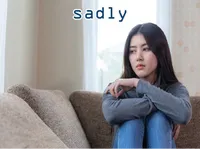 Định nghĩa & cách phát âm từ sadly