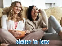 Định nghĩa & cách phát âm từ sister-in-law