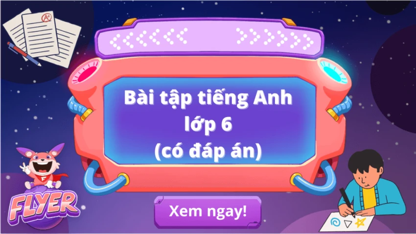 Luyện thi tiếng Anh lớp 6: Chinh phục mọi thử thách với Bộ Đề Thi Độc Quyền!