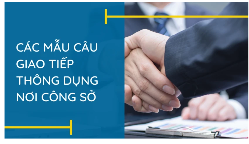 Các mẫu câu giao tiếp thông dụng nơi công sở