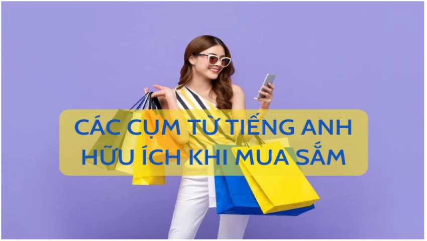 Các cụm từ tiếng anh hữu ích khi mua sắm