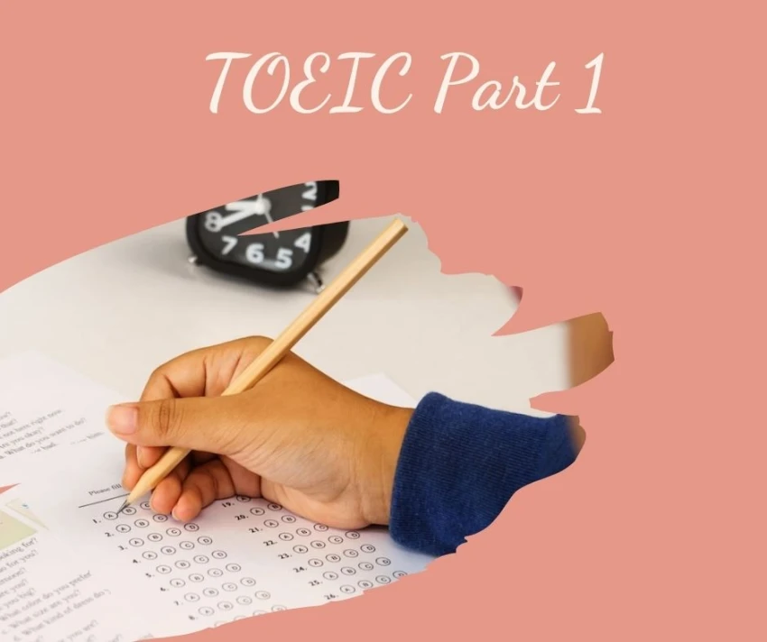 Luyện Đề TOEIC Part 1: Bứt Phá Điểm Số Ngay Hôm Nay!