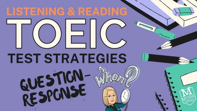 Chinh Phục Kỳ Thi TOEIC: Chiến Lược Luyện Thi Toàn Diện Cho Bài Thi 200 Câu