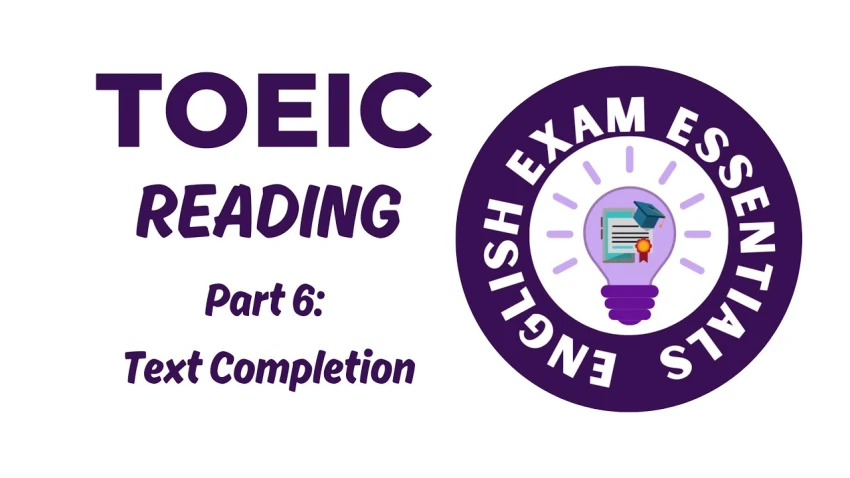 Luyện Thi TOEIC Part 6 Hiệu Quả: Tổng Hợp Các Đề Thi Mới Nhất